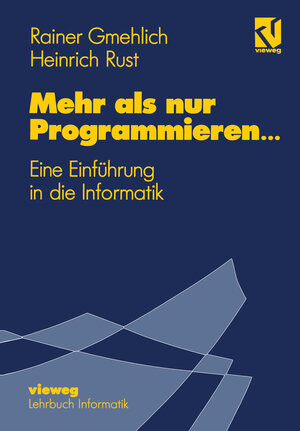 Buchcover Mehr als nur Programmieren… | Rainer Gmehlich | EAN 9783322859402 | ISBN 3-322-85940-1 | ISBN 978-3-322-85940-2