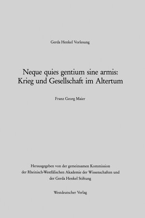 Buchcover Neque quies gentium sine armis: Krieg und Gesellschaft im Altertum | Franz Georg Maier | EAN 9783322859785 | ISBN 3-322-85978-9 | ISBN 978-3-322-85978-5