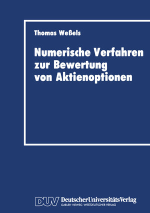 Buchcover Numerische Verfahren zur Bewertung von Aktienoptionen | Thomas Wessels | EAN 9783322860019 | ISBN 3-322-86001-9 | ISBN 978-3-322-86001-9