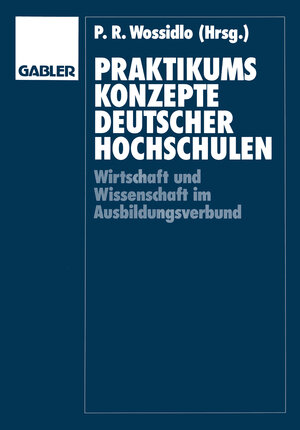 Buchcover Praktikumskonzepte deutscher Hochschulen  | EAN 9783322861177 | ISBN 3-322-86117-1 | ISBN 978-3-322-86117-7
