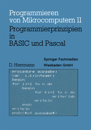 Buchcover Programmierprinzipien in BASIC und Pascal | Dietmar Herrmann | EAN 9783322861634 | ISBN 3-322-86163-5 | ISBN 978-3-322-86163-4