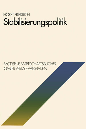 Buchcover Stabilisierungspolitik | Horst Friedrich | EAN 9783322862549 | ISBN 3-322-86254-2 | ISBN 978-3-322-86254-9