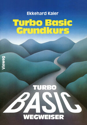 Buchcover Turbo Basic-Wegweiser Grundkurs | Ekkehard Kaier | EAN 9783322863461 | ISBN 3-322-86346-8 | ISBN 978-3-322-86346-1