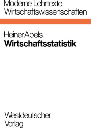 Buchcover Wirtschaftsstatistik | Heiner Abels | EAN 9783322864444 | ISBN 3-322-86444-8 | ISBN 978-3-322-86444-4