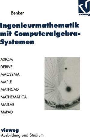 Buchcover Ingenieurmathematik mit Computeralgebra-Systemen | Hans Benker | EAN 9783322865878 | ISBN 3-322-86587-8 | ISBN 978-3-322-86587-8