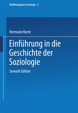Buchcover Einführung in die Geschichte der Soziologie | Hermann Korte | EAN 9783322866622 | ISBN 3-322-86662-9 | ISBN 978-3-322-86662-2