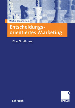Buchcover Entscheidungsorientiertes Marketing | Martin Benkenstein | EAN 9783322869944 | ISBN 3-322-86994-6 | ISBN 978-3-322-86994-4