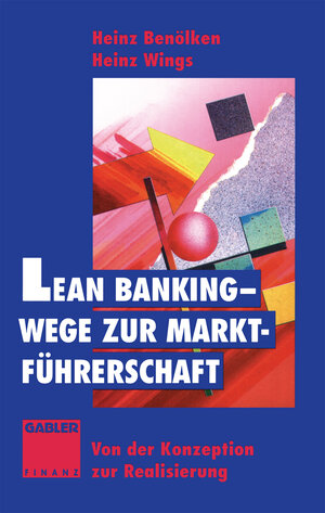 Buchcover Lean Banking — Wege zur Marktführerschaft | Heinz Benölken | EAN 9783322870759 | ISBN 3-322-87075-8 | ISBN 978-3-322-87075-9