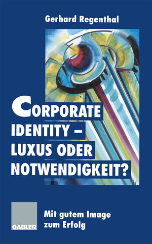 Buchcover Corporate Identity — Luxus oder Notwendigkeit?  | EAN 9783322870957 | ISBN 3-322-87095-2 | ISBN 978-3-322-87095-7