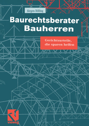 Buchcover Baurechtsberater Bauherren | Jürgen Rilling | EAN 9783322872180 | ISBN 3-322-87218-1 | ISBN 978-3-322-87218-0