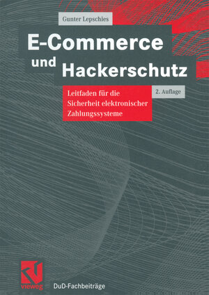 Buchcover E-Commerce und Hackerschutz | Gunter Lepschies | EAN 9783322872777 | ISBN 3-322-87277-7 | ISBN 978-3-322-87277-7