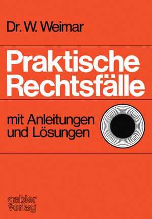 Buchcover Praktische Rechtsfälle | Wilhelm Weimar | EAN 9783322874634 | ISBN 3-322-87463-X | ISBN 978-3-322-87463-4