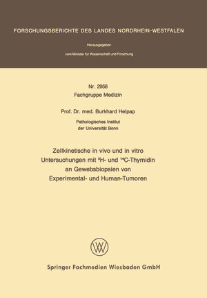 Buchcover Zellkinetische in vivo und in vitro Untersuchungen mit 3H- und 14C-Thymidin an Gewebsbiopsien von Experimental- und Human-Tumoren | Burkhard Helpap | EAN 9783322875389 | ISBN 3-322-87538-5 | ISBN 978-3-322-87538-9