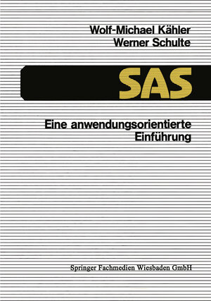 Buchcover SAS — Eine anwendungsorientierte Einführung | Wolf-Michael Kähler | EAN 9783322877857 | ISBN 3-322-87785-X | ISBN 978-3-322-87785-7