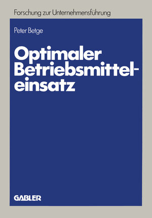 Buchcover Optimaler Betriebsmitteleinsatz | Peter Betge | EAN 9783322879141 | ISBN 3-322-87914-3 | ISBN 978-3-322-87914-1