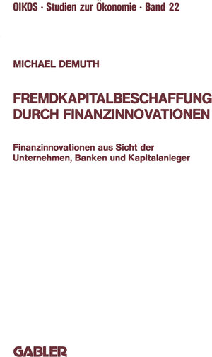Buchcover Fremdkapitalbeschaffung durch Finanzinnovationen | Michael Demuth | EAN 9783322879882 | ISBN 3-322-87988-7 | ISBN 978-3-322-87988-2