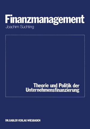 Buchcover Finanzmanagement | Joachim Süchting | EAN 9783322879974 | ISBN 3-322-87997-6 | ISBN 978-3-322-87997-4