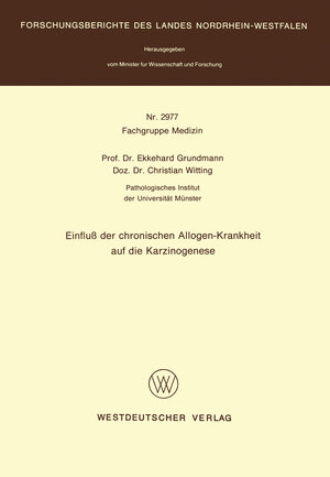 Buchcover Einfluß der chronischen Allogen-Krankheit auf die Karzinogenese | Ekkehard Grundmann | EAN 9783322881595 | ISBN 3-322-88159-8 | ISBN 978-3-322-88159-5