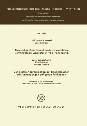 Buchcover Gewichtige Approximation durch variationsvermindernde Operatoren vom Faltungstyp. Zur besten Approximation auf Banachräumen mit Anwendungen auf ganze Funktionen | Rolf Joachim Nessel | EAN 9783322881816 | ISBN 3-322-88181-4 | ISBN 978-3-322-88181-6