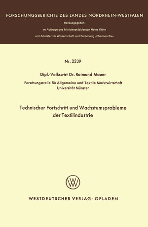 Buchcover Technischer Fortschritt und Wachstumsprobleme der Textilindustrie | Raimund Mauer | EAN 9783322885753 | ISBN 3-322-88575-5 | ISBN 978-3-322-88575-3
