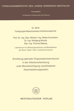 Buchcover Ermittlung optimaler Organisationsstrukturen in der Arbeitsvorbereitung unter Berücksichtigung verschiedener Automatisierungsstufen | Walter Eversheim | EAN 9783322886118 | ISBN 3-322-88611-5 | ISBN 978-3-322-88611-8