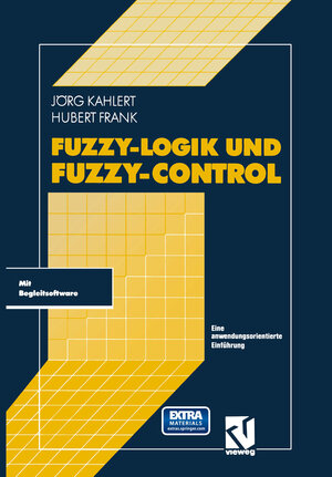 Buchcover Fuzzy-Logik und Fuzzy-Control | Jörg Kahlert | EAN 9783322891976 | ISBN 3-322-89197-6 | ISBN 978-3-322-89197-6