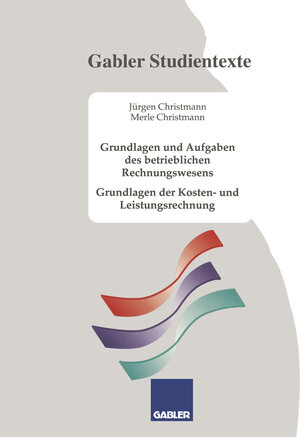 Buchcover Grundlagen und Aufgaben des betrieblichen Rechnungswesens | Jürgen Christmann | EAN 9783322893550 | ISBN 3-322-89355-3 | ISBN 978-3-322-89355-0