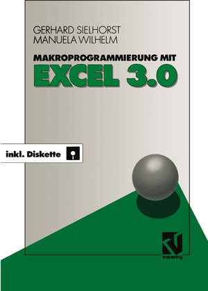 Buchcover Makroprogrammierung mit Excel 3.0 | Gerhard Sielhorst | EAN 9783322894359 | ISBN 3-322-89435-5 | ISBN 978-3-322-89435-9