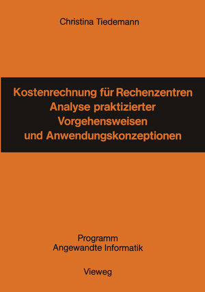 Buchcover Kostenrechnung für Rechenzentren | Christina Tiedemann | EAN 9783322894748 | ISBN 3-322-89474-6 | ISBN 978-3-322-89474-8