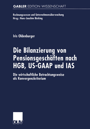 Buchcover Die Bilanzierung von Pensionsgeschäften nach HGB, US-GAAP und IAS | Iris Oldenburger | EAN 9783322896469 | ISBN 3-322-89646-3 | ISBN 978-3-322-89646-9