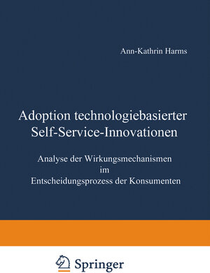 Buchcover Adoption technologiebasierter Self-Service-Innovationen | Ann-Kathrin Harms | EAN 9783322896575 | ISBN 3-322-89657-9 | ISBN 978-3-322-89657-5