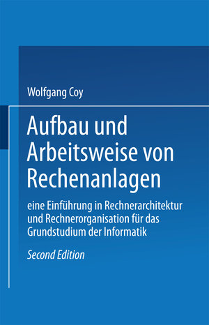 Buchcover Aufbau und Arbeitsweise von Rechenanlagen | Coy Wolfgang | EAN 9783322897428 | ISBN 3-322-89742-7 | ISBN 978-3-322-89742-8