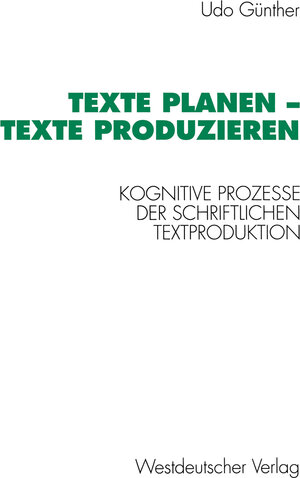 Buchcover Texte planen — Texte produzieren | Günther Udo | EAN 9783322897626 | ISBN 3-322-89762-1 | ISBN 978-3-322-89762-6