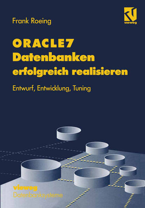 Buchcover ORACLE7 Datenbanken erfolgreich realisieren | Frank Roeing | EAN 9783322897862 | ISBN 3-322-89786-9 | ISBN 978-3-322-89786-2