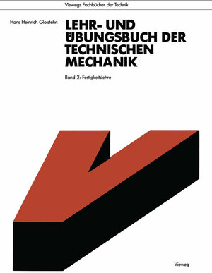 Buchcover Lehr- und Übungsbuch der Technischen Mechanik | Hans Heinrich Gloistehn | EAN 9783322898555 | ISBN 3-322-89855-5 | ISBN 978-3-322-89855-5