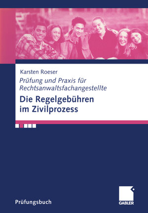 Buchcover Die Regelgebühren im Zivilprozess | Karsten Roeser | EAN 9783322900128 | ISBN 3-322-90012-6 | ISBN 978-3-322-90012-8