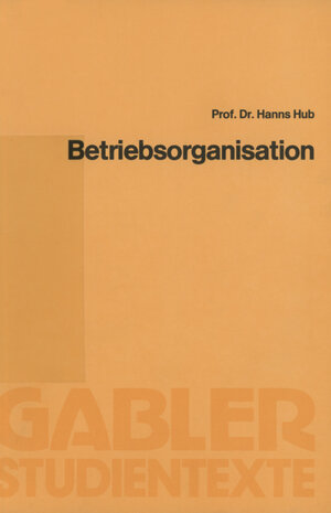 Buchcover Betriebsorganisation | Hanns Hub | EAN 9783322900302 | ISBN 3-322-90030-4 | ISBN 978-3-322-90030-2