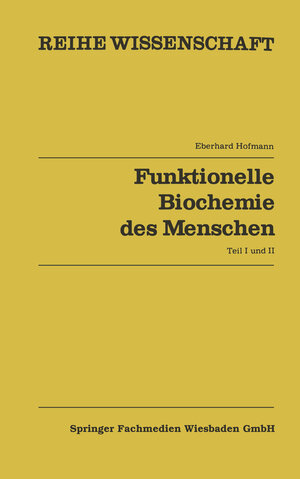 Buchcover Funktionelle Biochemie des Menschen | Eberhard Hoffmann | EAN 9783322900999 | ISBN 3-322-90099-1 | ISBN 978-3-322-90099-9