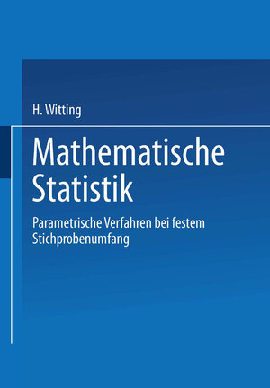 Buchcover Mathematische Statistik I | H. Witting | EAN 9783322901507 | ISBN 3-322-90150-5 | ISBN 978-3-322-90150-7