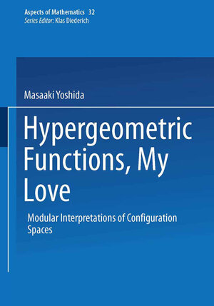 Buchcover Hypergeometric Functions, My Love | Masaaki Yoshida | EAN 9783322901668 | ISBN 3-322-90166-1 | ISBN 978-3-322-90166-8