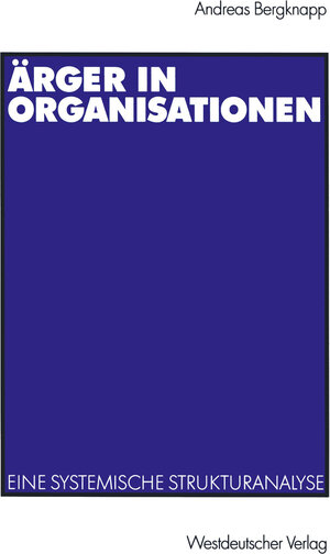Buchcover Ärger in Organisationen | Andreas Bergknapp | EAN 9783322901996 | ISBN 3-322-90199-8 | ISBN 978-3-322-90199-6
