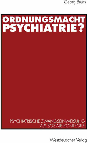 Buchcover Ordnungsmacht Psychiatrie? | Georg Bruns | EAN 9783322903280 | ISBN 3-322-90328-1 | ISBN 978-3-322-90328-0