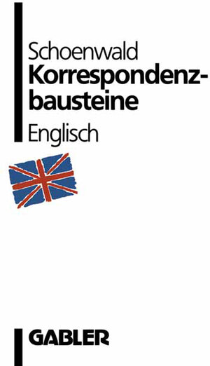 Buchcover Korrespondenzbausteine Englisch | Ulrich Schoenwald | EAN 9783322905895 | ISBN 3-322-90589-6 | ISBN 978-3-322-90589-5