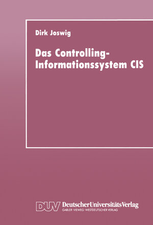 Buchcover Das Controlling-Informationssystem CIS | Dirk Joswig | EAN 9783322906465 | ISBN 3-322-90646-9 | ISBN 978-3-322-90646-5