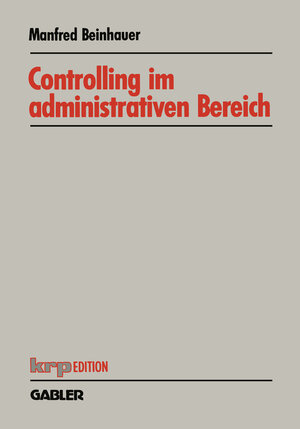 Buchcover Controlling im administrativen Bereich | Manfred Beinhauer | EAN 9783322906717 | ISBN 3-322-90671-X | ISBN 978-3-322-90671-7