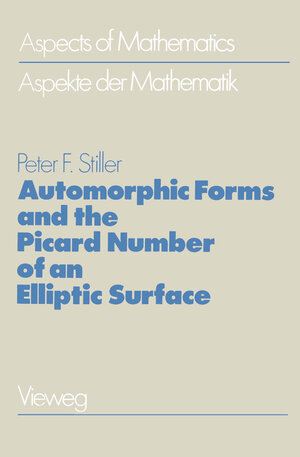 Buchcover Automorphic Forms and the Picard Number of an Elliptic Surface | Peter F. Stiller | EAN 9783322907080 | ISBN 3-322-90708-2 | ISBN 978-3-322-90708-0