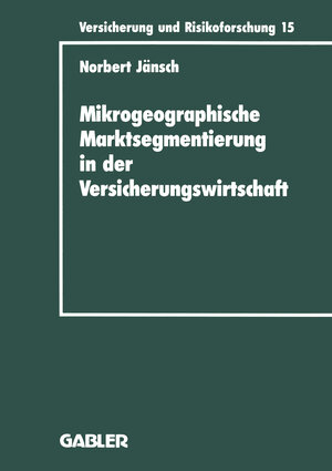 Buchcover Mikrogeographische Marktsegmentierung in der Versicherungswirtschaft | Norbert Jänsch | EAN 9783322907486 | ISBN 3-322-90748-1 | ISBN 978-3-322-90748-6
