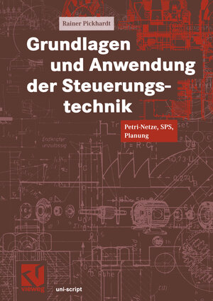 Buchcover Grundlagen und Anwendung der Steuerungstechnik | Rainer Pickhardt | EAN 9783322907745 | ISBN 3-322-90774-0 | ISBN 978-3-322-90774-5