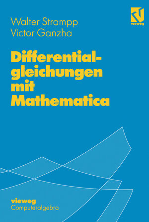 Buchcover Differentialgleichungen mit Mathematica | Walter Strampp | EAN 9783322908841 | ISBN 3-322-90884-4 | ISBN 978-3-322-90884-1