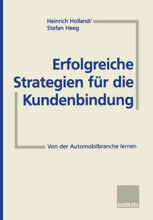 Buchcover Erfolgreiche Strategien für die Kundenbindung | Stefan Heeg | EAN 9783322908865 | ISBN 3-322-90886-0 | ISBN 978-3-322-90886-5
